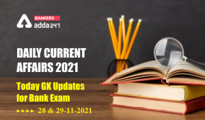 28th and 29th November 2021 Daily Current Affairs 2021: Today GK Updates for Bank Exam