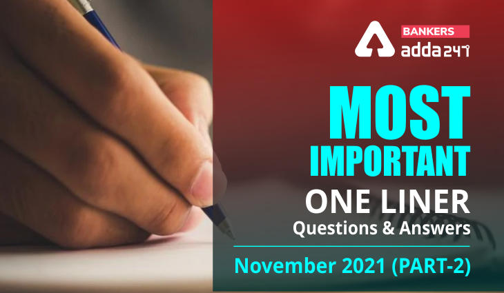 Current Affairs One Liners November 2021: Download Questions & Answers (Part-2) PDF_40.1