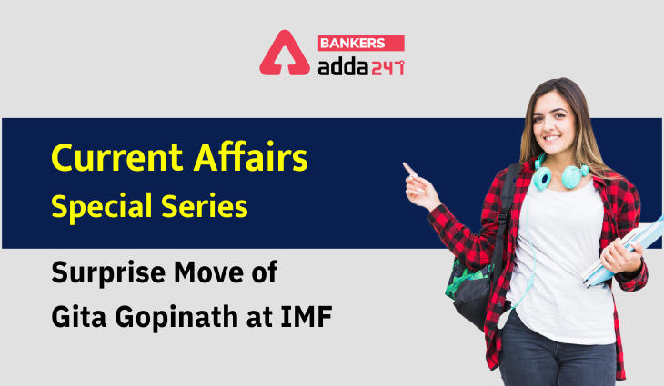 The surprise move of Gita Gopinath at IMF: Current Affairs Special Series_40.1