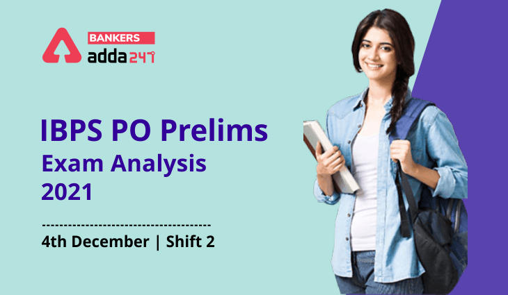 IBPS PO Exam Analysis 2021 Shift 2, 4th December, Good Attempts, Difficulty Level_40.1