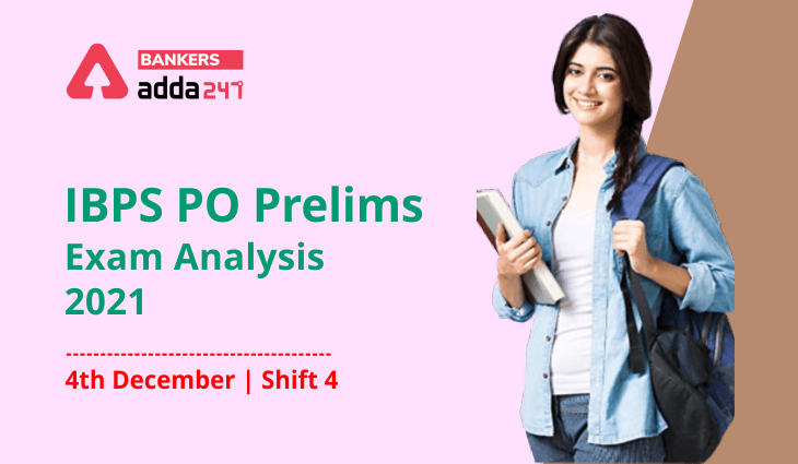 IBPS PO Exam Analysis 2021 Shift 4, 4th December, Exam Review Question, Difficulty Level_40.1