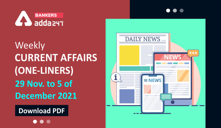 Weekly Current Affairs One-Liners | 29th November to 05th of December 2021_40.1