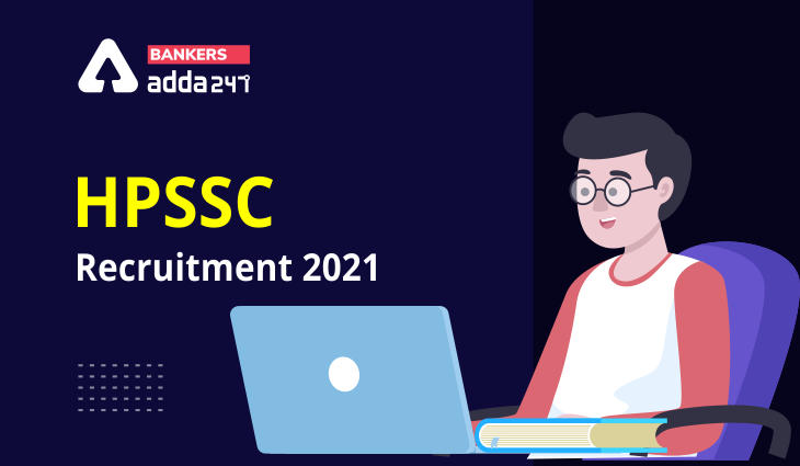 HPSSC Recruitment 2021: Apply Online For 554 Various Vacancy_40.1