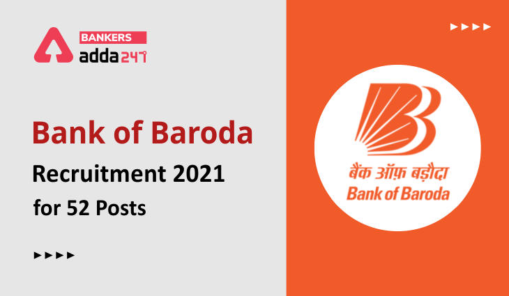 Bank of Baroda Recruitment 2021 for 52 Posts, Apply Online_40.1