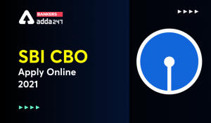 SBI CBO Apply Online 2021, Application Form Link, Eligibility Criteria
