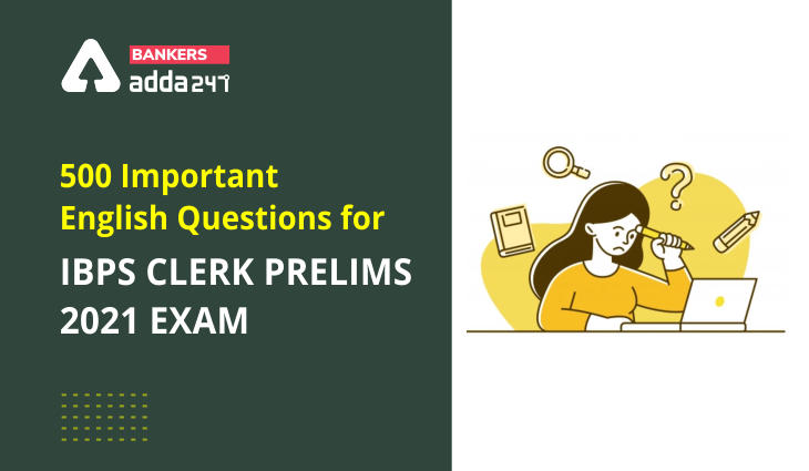 500 Important English Questions for IBPS Clerk Prelims 2021 Exam_40.1