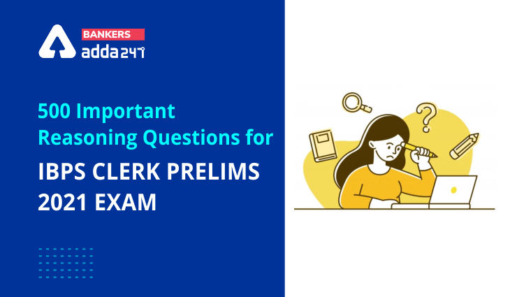 500 Important Reasoning Questions for IBPS Clerk Prelims 2021 Exam_40.1