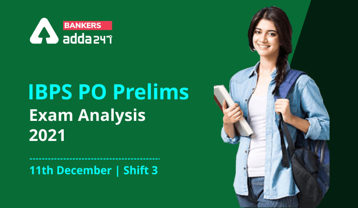 IBPS PO Exam Analysis 2021 Shift 3, 11th December, Exam Asked Questions_40.1