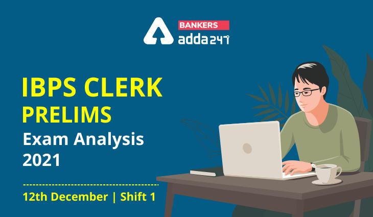 IBPS Clerk Exam Analysis 2021 Shift 1, 12th December: Exam Review_40.1