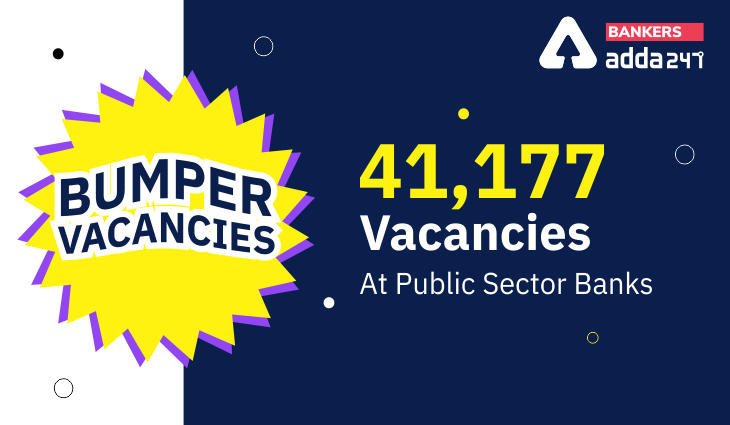 Good News for Banking Aspirants, 41,177 Vacancy Out at Public Sector Banks_40.1