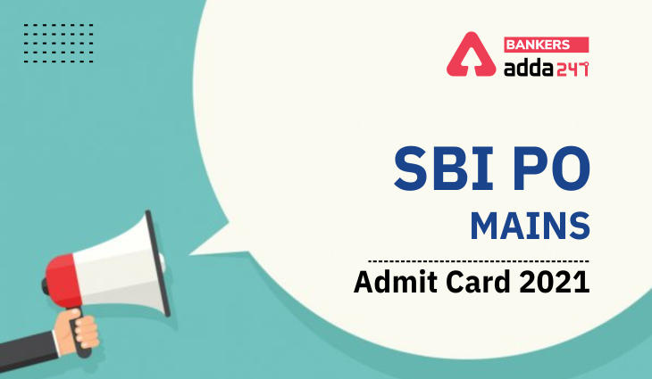 SBI PO Mains Admit card 2021 Out. Download Mains Call Letter_40.1