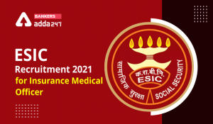 ESIC Recruitment 2021 For 1120 Insurance Medical Officer (IMO) Posts