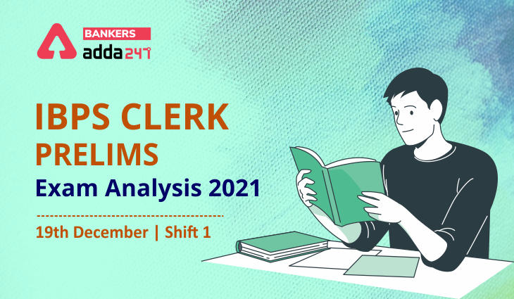 IBPS Clerk Prelims Exam Analysis 2021 19th December Shift 1, Exam Review, Good Attempts_40.1