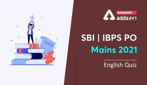English Quizzes, for SBI/IBPS PO Mains 2021 – 25th December