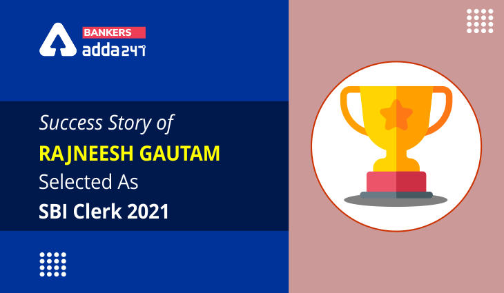 Success Story of Rajneesh Gautam Selected As SBI Clerk 2021_40.1