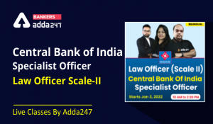 Central Bank of India- Specialist Officer – Law Officer Scale-II | Live Classes By Adda247