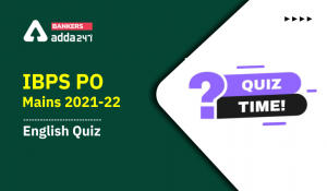 English Quizzes, for IBPS PO Mains 2022 – 16th January