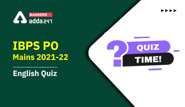 English Quizzes, for IBPS PO Mains 2022 – 7th January_40.1