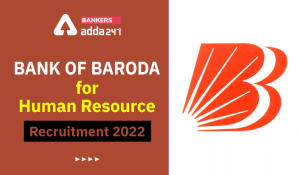Bank of Baroda HR Recruitment 2022 For 58 Posts