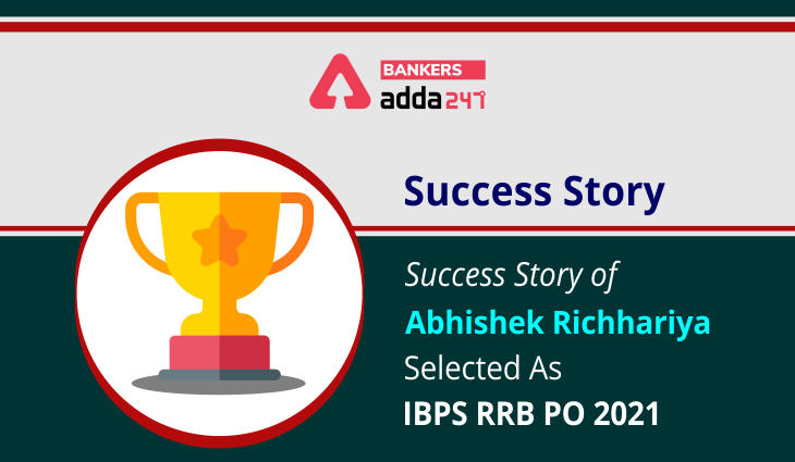 Success Story of Abhishek Richhariya Selected As IBPS RRB PO 2021_40.1
