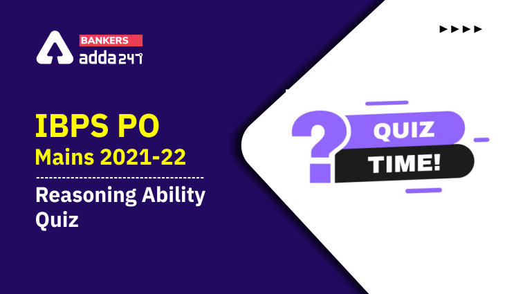 Reasoning Ability Quiz For IBPS PO Mains 2022- 15th January_40.1