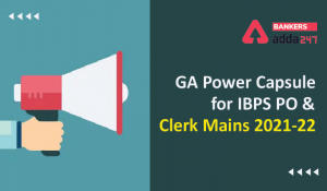 GA Power Capsule for IBPS PO & Clerk Mains 2021-22