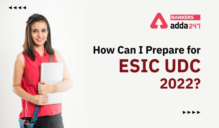 How can I prepare for ESIC UDC 2022?_40.1