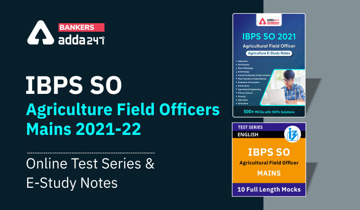 IBPS SO Agriculture Field Officers Mains 2021-22 Online Test Series & E-Study Notes -_40.1