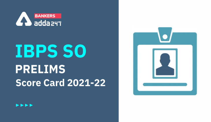 IBPS SO Score Card 2021 Out, Prelims Scorecard Marks_40.1