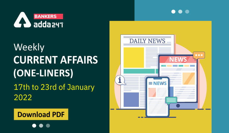 Weekly Current Affairs One-Liners | 17th to 23rd of January 2022_40.1
