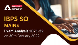 IBPS SO mains Exam Analysis 2022, 30th January, Exam Review