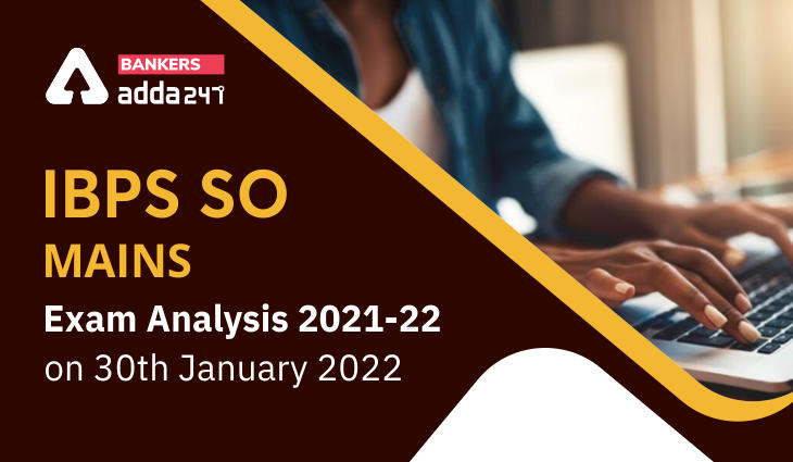 IBPS SO mains Exam Analysis 2022, 30th January, Exam Review |_40.1