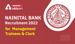 Nainital Bank Recruitment 2022, Admit Card, Exam Date Out for 100 MT & Clerk Posts