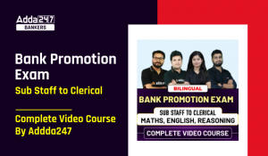 Bank Promotion Exam- Sub Staff to Clerical- Complete Video Course By Addda247