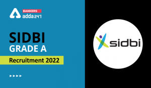 SIDBI Grade A Recruitment 2022 Admit Card Out, Exam Date for 100 Posts