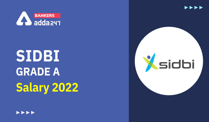SIDBI Grade A Salary 2022 Assistant Manager Salary Structure, Pay Scale, Career Growth_40.1