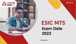 ESIC MTS Exam Date 2022, Phase 1 Exam Schedule PDF