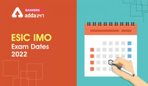 ESIC IMO Exam Date 2022 Out, Exam Schedule & Timing