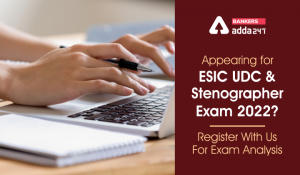 Appearing for ESIC UDC & Stenographer Exam 2022? Register With Us For Exam Analysis