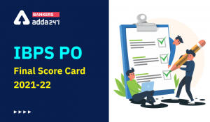 IBPS PO Mains Score Card 2022 Out, Final Score Card and Marks