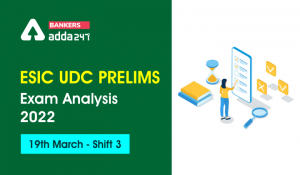 ESIC UDC Exam Analysis 2022, 3rd Shift, Exam Review & Difficulty Level