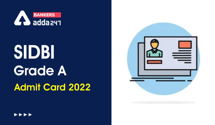 SIDBI Grade A Admit Card 2022 Out, Call Letter Link_40.1