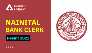 Nainital Bank Clerk Result 2022 Out, Result Link & Cut Off Marks