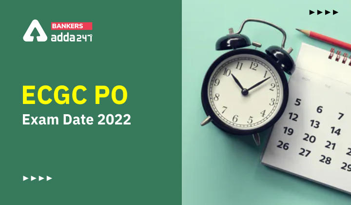 ECGC PO Exam Date 2022 Out, PO Exam Schedule PDF_40.1