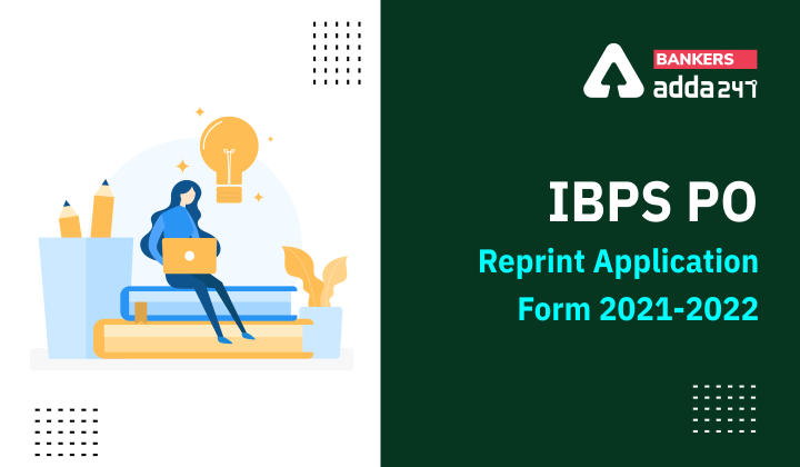 IBPS PO 2021-22 Reprint Application Form Link Activated_40.1