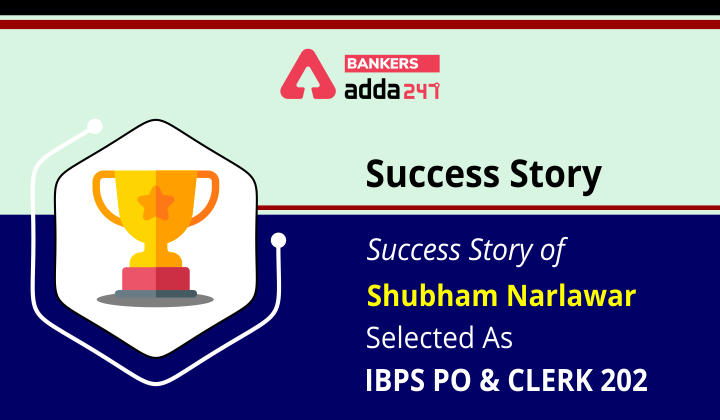 Success Story of Shubham Narlawar Selected As IBPS PO & Clerk 2021_40.1