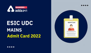 ESIC UDC Mains Admit Card 2022 Out, Mains Call Letter Link
