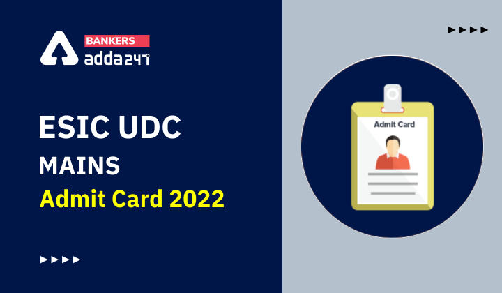 ESIC UDC Mains Admit Card 2022 Out, Mains Call Letter Link_40.1