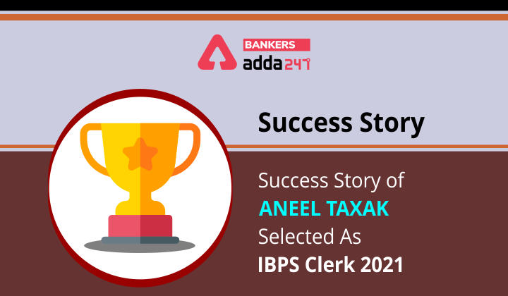 Success Story of Aneel Taxak Selected As IBPS Clerk 2021_40.1