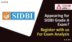Appearing for SIDBI Grade A Exam 2022? Register with us For Exam Analysis